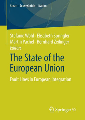 The State Of The European Union: Fault Lines In European Integration (Staat  Souveränität  Nation)