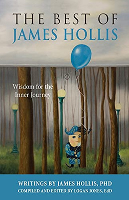 The Best Of James Hollis: Wisdom For The Inner Journey (Paperback)