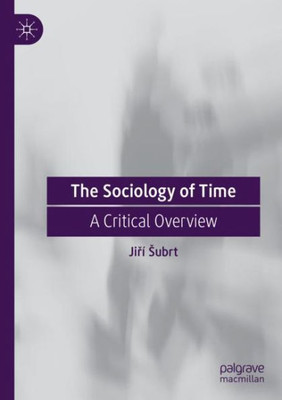 The Sociology Of Time: A Critical Overview