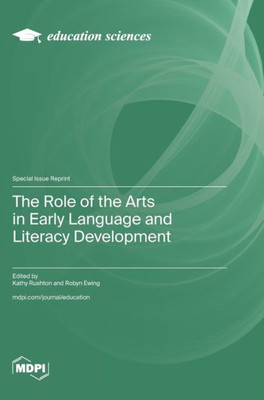 The Role Of The Arts In Early Language And Literacy Development