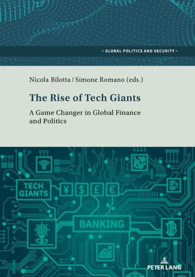 The Rise Of Tech Giants (Global Politics And Security)