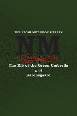 The Rib Of The Green Umbrella And Karensgaard (Naomi Mitchison Library)