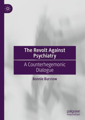 The Revolt Against Psychiatry: A Counterhegemonic Dialogue