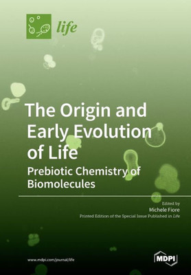The Origin And Early Evolution Of Life: Prebiotic Chemistry Of Biomolecules