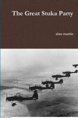 The Great Stuka Party (The Elstob Series Of Aviation Stories)