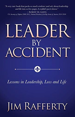 Leader By Accident: Lessons In Leadership, Loss And Life