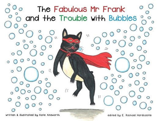 The Fabulous Mr Frank And The Trouble With Bubbles