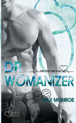 The Doctor Is In!: Dr. Womanizer (German Edition)