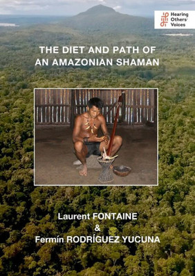 The Diet And Path Of An Amazonian Shaman (Callender Nature)