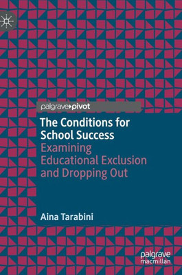 The Conditions For School Success: Examining Educational Exclusion And Dropping Out