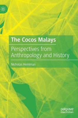 The Cocos Malays: Perspectives From Anthropology And History