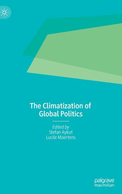 The Climatization Of Global Politics