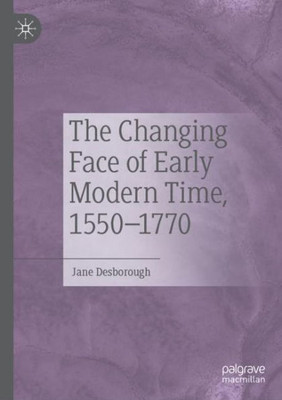 The Changing Face Of Early Modern Time, 15501770