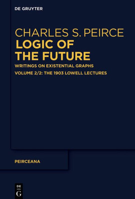 The 1903 Lowell Lectures (Peirceana, 2/2)