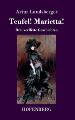 Teufel! Marietta!: Drei Verflixte Geschichten (German Edition)