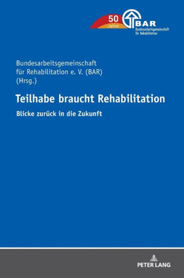 Teilhabe Braucht Rehabilitation (German Edition)