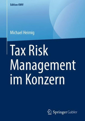 Tax Risk Management Im Konzern (Edition Kwv) (German Edition)