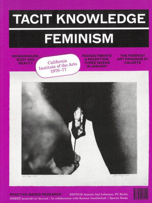 Tacit Knowledge: Post Studio/Feminism: Calarts 19701977