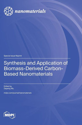 Synthesis And Application Of Biomass-Derived Carbon-Based Nanomaterials