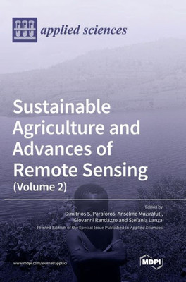 Sustainable Agriculture And Advances Of Remote Sensing (Volume 2)