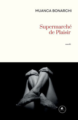 Supermarché De Plaisir (French Edition)