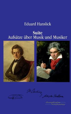 Suite: Aufsaetze Ueber Musik Und Musiker (German Edition)