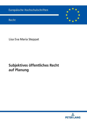 Subjektives Öffentliches Recht Auf Planung (Europäische Hochschulschriften Recht) (German Edition)