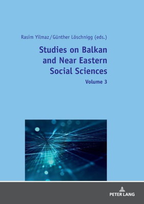 Studies On Balkan And Near Eastern Social Sciences  Volume 3