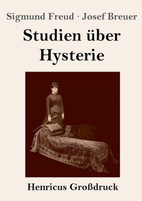 Studien Über Hysterie (Großdruck) (German Edition)