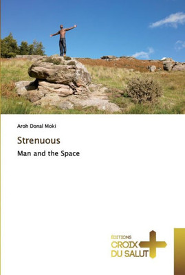 Strenuous: Man And The Space