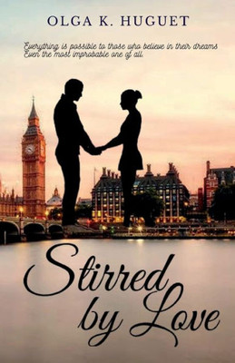 Stirred By Love: The Story Of An Improbable Encounter