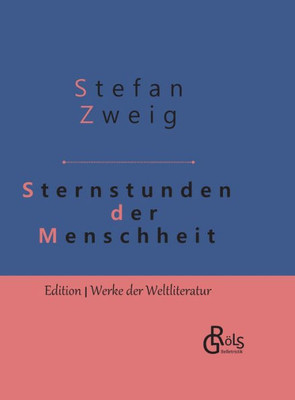 Sternstunden Der Menschheit: Gebundene Ausgabe (German Edition)