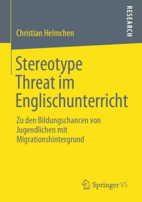 Stereotype Threat Im Englischunterricht: Zu Den Bildungschancen Von Jugendlichen Mit Migrationshintergrund (German Edition)