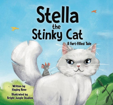 Stella The Stinky Cat: A Fart-Filled Tale