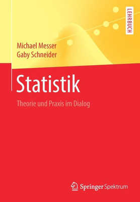 Statistik: Theorie Und Praxis Im Dialog (German Edition)