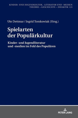 Spielarten Der Populärkultur (Kinder- Und Jugendkultur, -Literatur Und -Medien) (German Edition)
