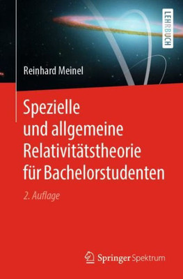 Spezielle Und Allgemeine Relativitätstheorie Für Bachelorstudenten (German Edition)