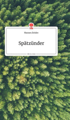 Spätzünder. Life Is A Story - Story.One (German Edition)