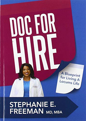 Doc-for-Hire: A Blueprint for Living A Locums Life