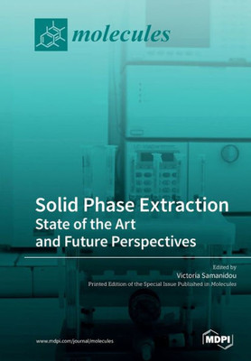 Solid Phase Extraction: State Of The Art And Future Perspectives