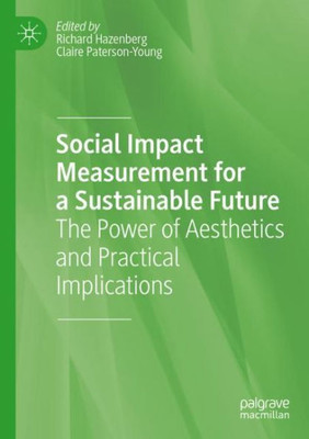 Social Impact Measurement For A Sustainable Future: The Power Of Aesthetics And Practical Implications