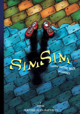 Simsim - Perdu Entre Deux Mondes (French Edition)