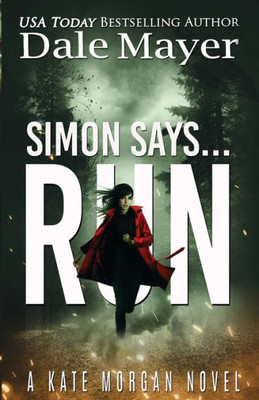 Simon Says... Run (Kate Morgan Thrillers)