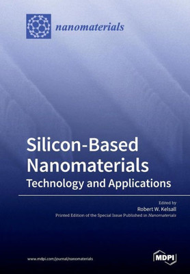 Silicon-Based Nanomaterials: Technology And Applications