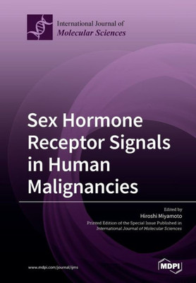 Sex Hormone Receptor Signals In Human Malignancies