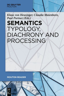 Semantics - Typology, Diachrony And Processing (Mouton Reader)
