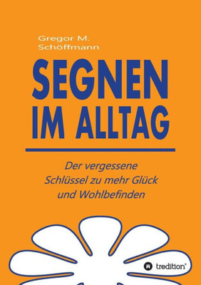 Segnen Im Alltag (German Edition)