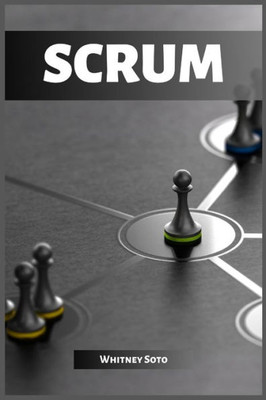 Scrum: Mastering Agile Project Management For Exceptional Results (2023 Guide For Beginners)