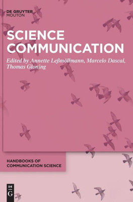 Science Communication (Handbooks Of Communication Science, 17)