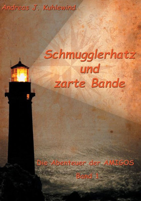 Schmugglerhatz Und Zarte Bande: Die Abenteuer Der Amigos (German Edition)
